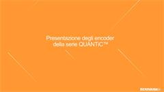 Presentazione degli encoder della serie QUANTiC™